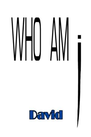 Who Am I de David Welch