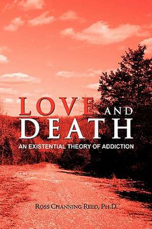 Love and Death de Ross Channing Ph. D. Reed