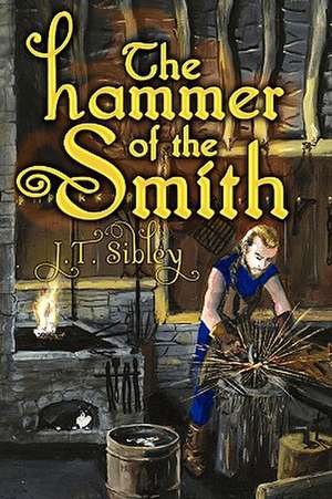 Sibley, J: Hammer of the Smith