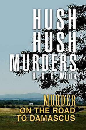 Hush Hush Murders de H. R. G. White