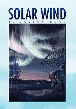 Solar Wind de P. Julian Blau