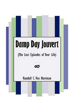 Damp Day Jouvert de Randall C. Von Hartman