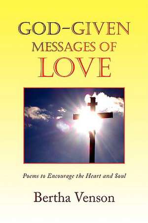 God-Given Messages of Love de Bertha Venson