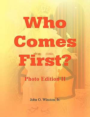 Who Comes First? - Photo Edition II de John O. Jr. Winston