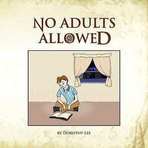 No Adults Allowed de Dorothy Lee