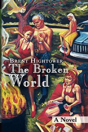 The Broken World de Brent Hightower