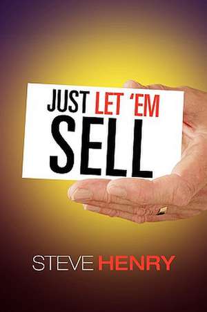 Just Let 'em Sell de Steven Henry