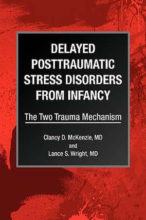 Delayed Posttraumatic Stress Disorders from Infancy de Clancy D. McKenzie