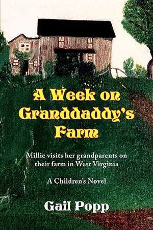 A Week on Granddaddy's Farm de Gail Popp