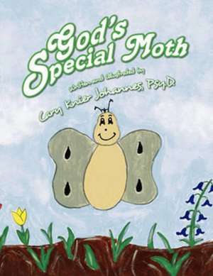 God's Special Moth de Cary Knier Psy D. Johannes