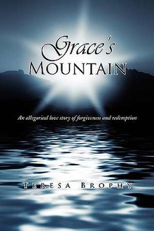 Grace's Mountain de Teresa Brophy