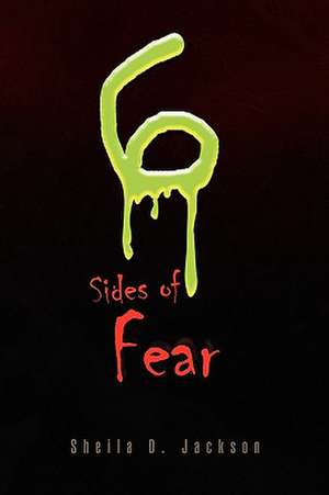 Six Sides of Fear de Sheila D. Jackson