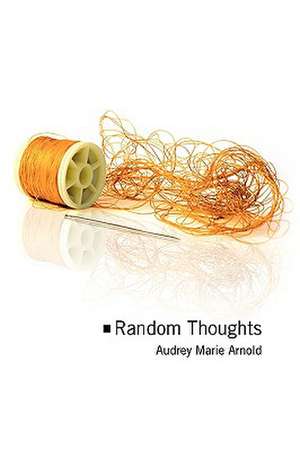 Random Thoughts de Audrey Arnold