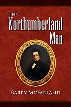 The Northumberland Man de Barry McFarland