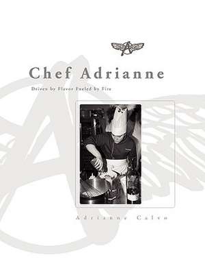 Chef Adrianne de Adrianne Calvo