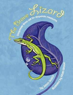 The Brave Lizard de Jason R. Rusco