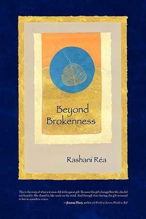 Beyond Brokenness de Rashani Ra