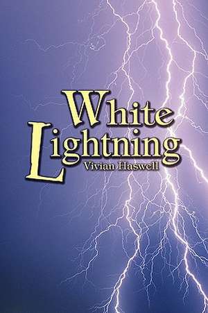 White Lightning de Vivian Haswell