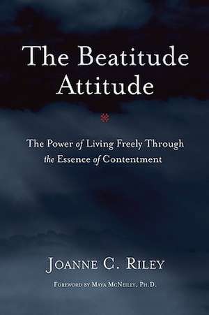 The Beatitude Attitude de Joanne C. Riley