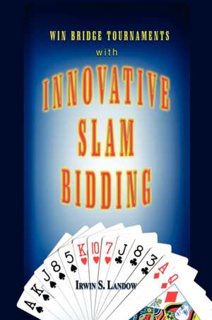 Innovative Slam Bidding de Irwin S. Landow