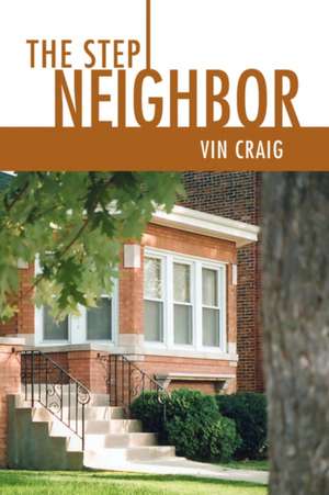 The Step Neighbor de Vin Craig