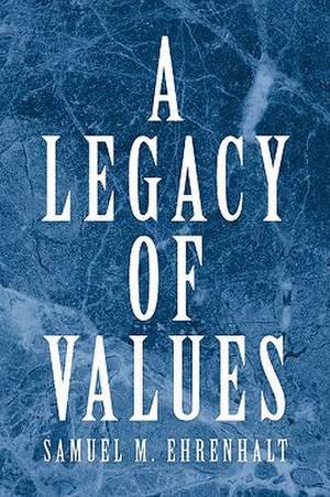 Ehrenhalt, S: Legacy of Values