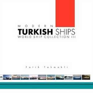 Modern Turkish Ships de Fatih Takmakli