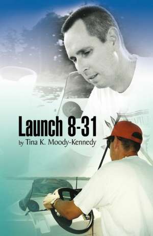 Moody-Kennedy, T: Launch 8-31