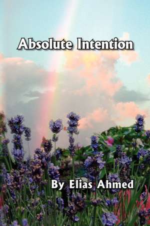 Absolute Intention de Elias Ahmed