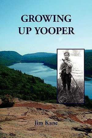 Kane, J: Growing Up Yooper