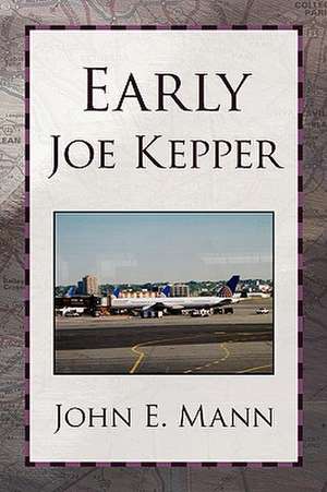 Early Joe Kepper de John E. Mann