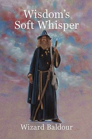 Baldour, W: Wisdom's Soft Whisper