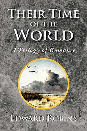 Their Time of the World de Edward Robins