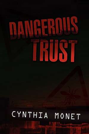 Dangerous Trust de Cynthia Monet