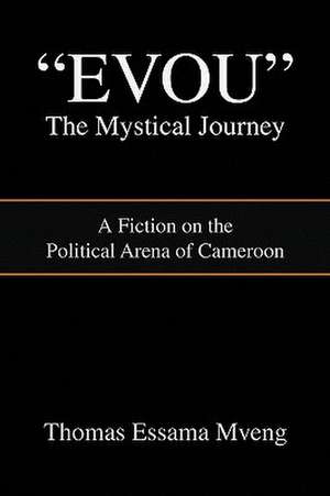 Evou' the Mystical Journey de Thomas Essama Mveng