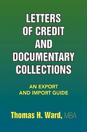 Letters of Credit and Documentary Collections de Thomas H. Mba Ward