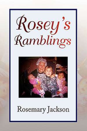 Rosey's Ramblings de Rosemary Jackson