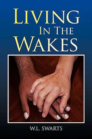 Living in the Wakes de W. L. Swarts