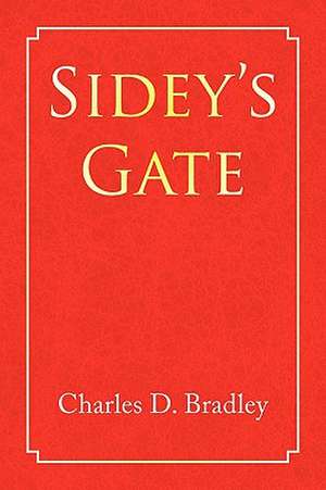 Sidey's Gate de Charles D. Bradley