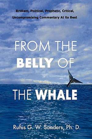 From the Belly of the Whale de Rufus G. W. Sanders