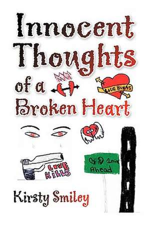 Innocent Thoughts of a Broken Heart de Kirsty Smiley