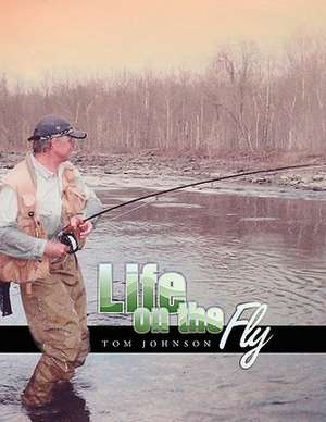 Life on the Fly de Tom Johnson