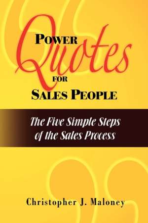 Power Quotes for Sales People de Christopher J. Maloney