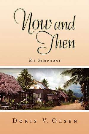 Now and Then de Doris V. Olsen