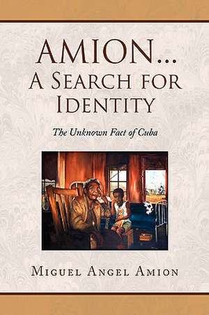 Amion...a Search for Identity de Miguel Angel Amion