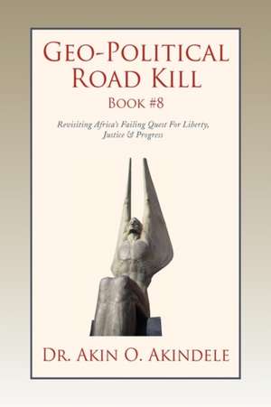 Geo-Political Road Kill Book #8 de Akin O. Akindele