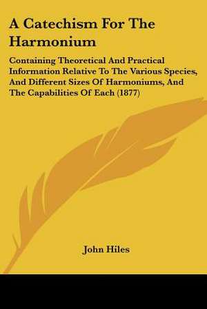 A Catechism For The Harmonium de John Hiles