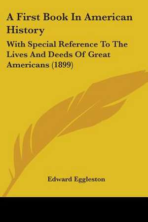 A First Book In American History de Edward Eggleston