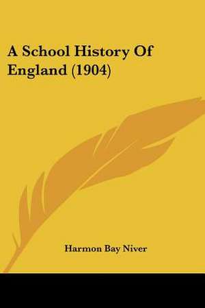 A School History Of England (1904) de Harmon Bay Niver