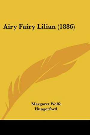 Airy Fairy Lilian (1886) de Margaret Wolfe Hungerford